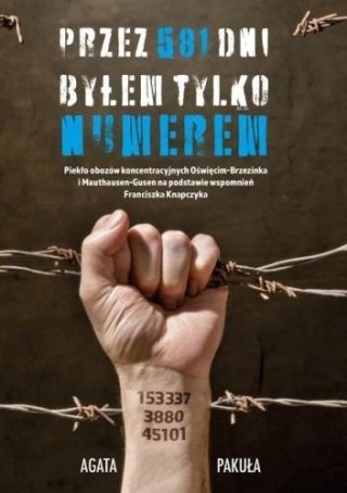 Przez 581 dni byłem tylko numerem