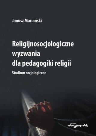 Religijnosocjologiczne wyzwania dla pedagogiki...