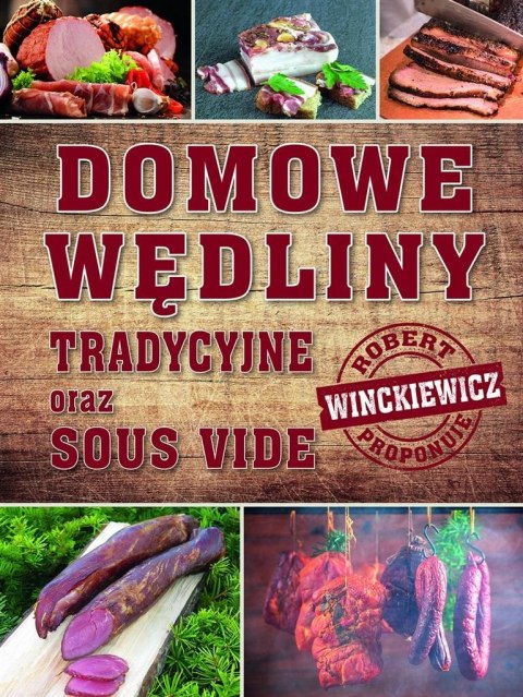 Domowe wędliny tradycyjne oraz sous vide