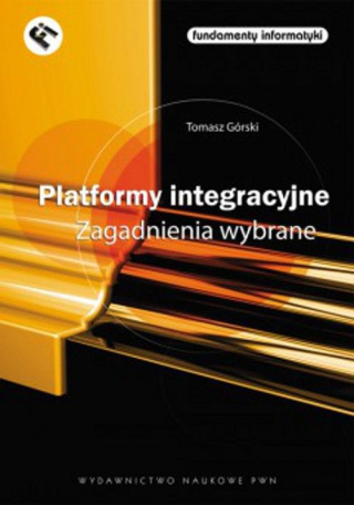 PLATFORMY INTEGRACYJNE Zagadnienia wybrane Górski