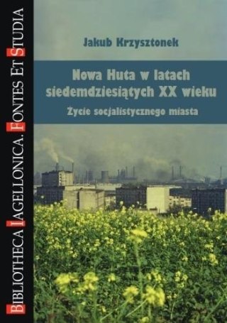 Nowa Huta w latach siedemdziesiątych XX wieku