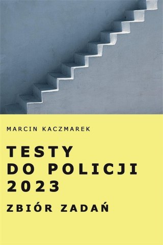 Testy do Policji 2023. Zbiór zadań