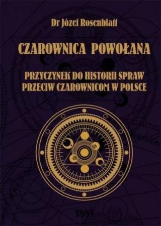 Czarownica powołana. Przyczynek do historii,,,