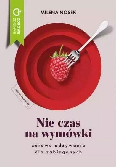 Nie czas na wymówki. Dieta dla zabieganych