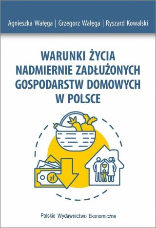 Warunki życia nadmiernie zadłużonych gospodarstw..