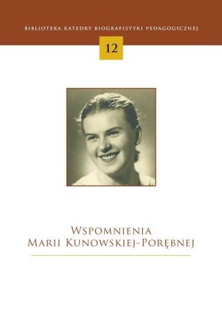 Wspomnienia Marii Kunowskiej-Porębnej