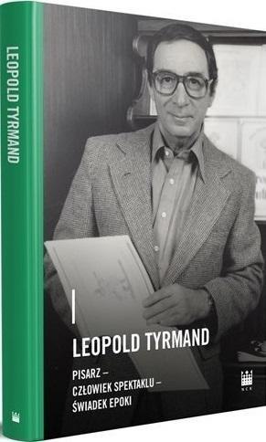 Leopold Tyrmand pisarz, człowiek spektaklu