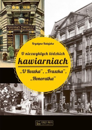 O niezwykłych łódzkich kawiarniach "U Roszka"