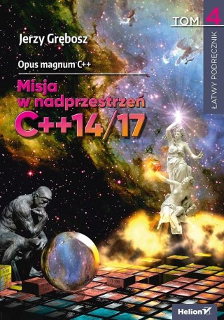 Opus magnum C++. Misja w nadprzestrzeń C++14/17