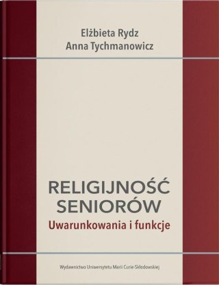 Religijność seniorów. Uwarunkowania i funkcje