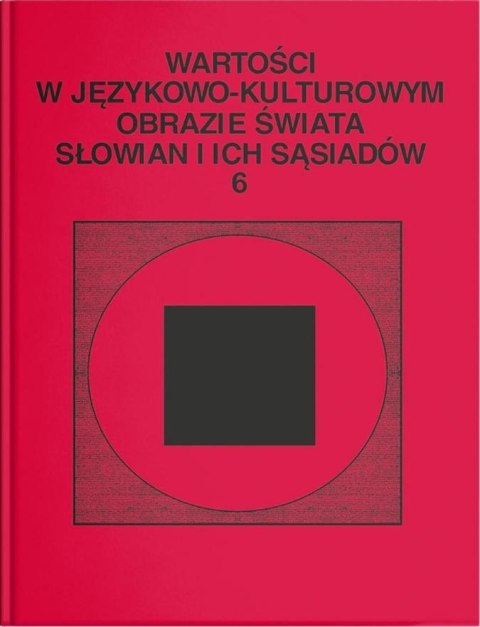 Wartości w językowo-kulturowym obrazie świata..T.6