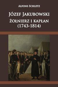 Józef Jakubowski żołnierz i kapłan