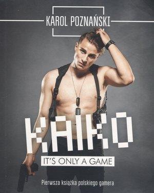 Kaiko. It's only a game