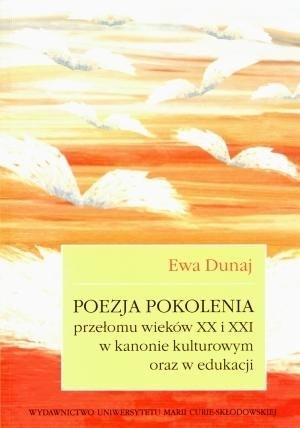 Poezja pokolenia przełomu wieków XX i XXI w kanoni