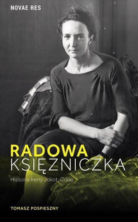 Radowa księżniczka. Historia Ireny Joliot-Curie