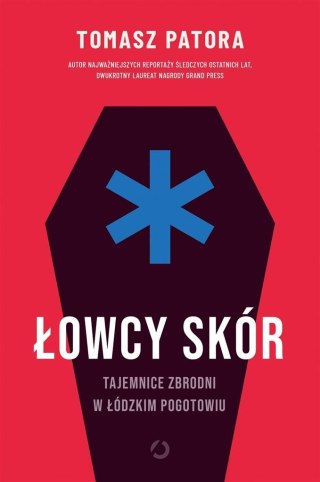 Łowcy skór. Tajemnice zbrodni w łódzkim pogotowiu