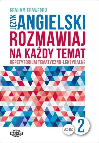 Rozmawiaj na każdy temat - język angielski 2