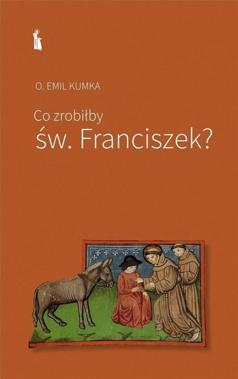 Co zrobiłby św. Franciszek