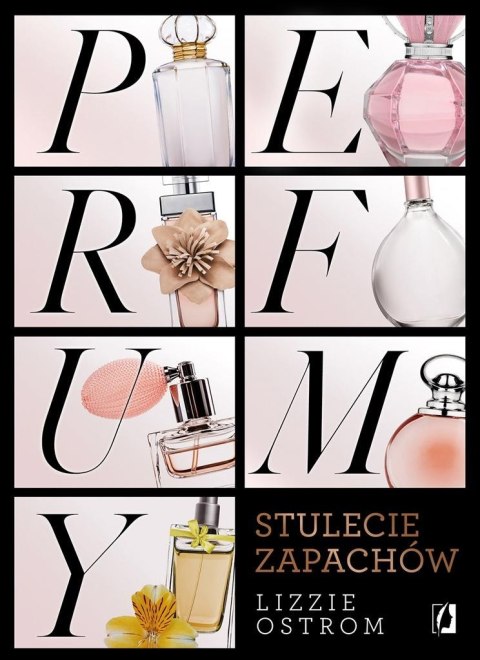 Perfumy. Stulecie zapachów