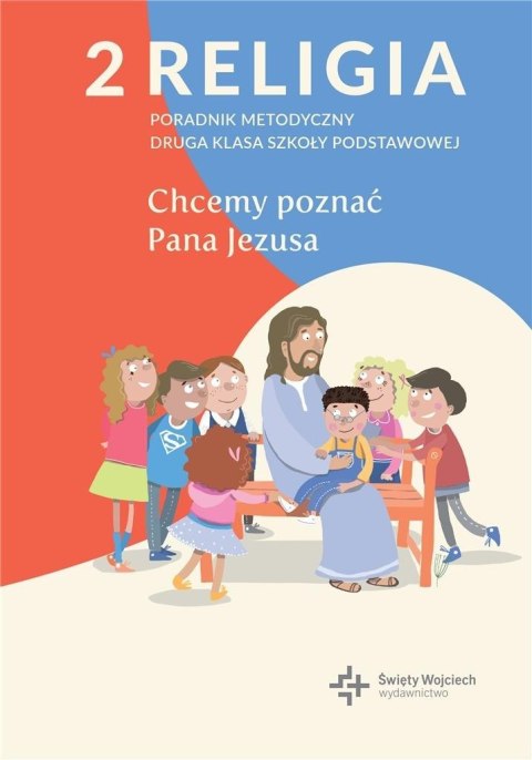 Poradnik metodyczny SP 2 Chcemy poznać Pana Jezusa