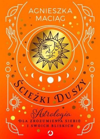 Ścieżki duszy. Astrologia dla zrozumienia siebie..