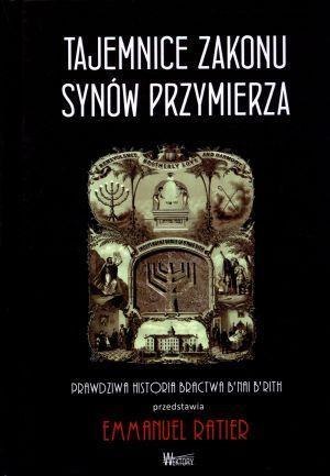 Tajemnice Zakonu Synów Przymierza. Prawdziwa hist.