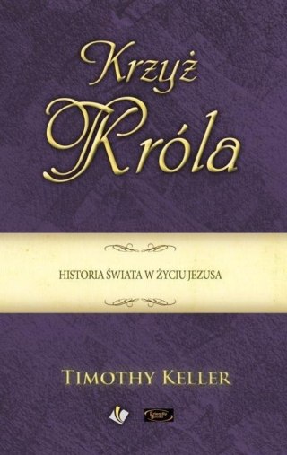 Krzyż Króla. Historia świata w życiu Jezusa