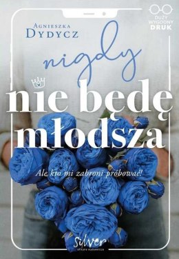 Nigdy nie będę młodsza