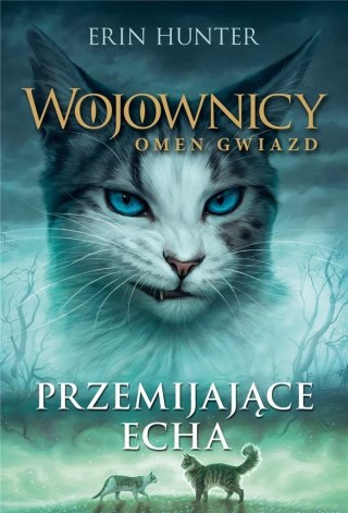 Wojownicy. Omen gwiazd T.2 Przemijające Echa