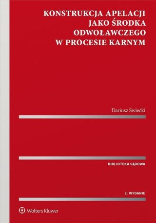 Konstrukcja apelacji jako środka odwoławczego