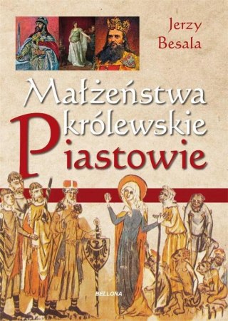 Małżeństwa królewskie. Piastowie