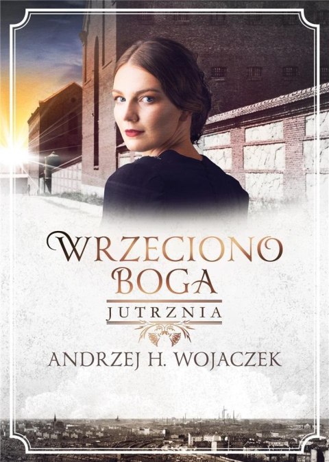 Wrzeciono Boga T.3 Jutrznia