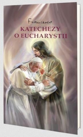 Katechezy o Eucharystii