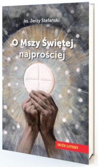 O Mszy Świętej najprościej. Duże litery