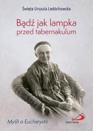 Bądź jak lampka przed tabernakulum