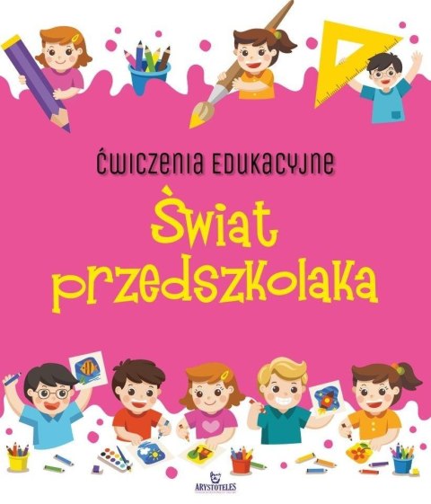 Ćwiczenia edukacyjne. Świat przedszkolaka