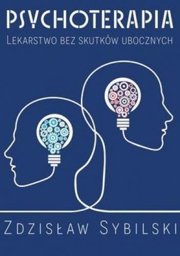 Psychoterapia. Lekarstwo bez skutków ubocznych