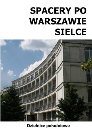 Spacery po Warszawie: Sielce