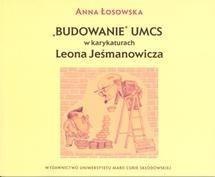 "Budowanie" UMCS w karykaturach Leona Jeśmanowicza