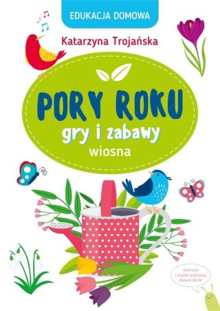 Edukacja domowa. Pory roku. Gry i zabawy. Wiosna