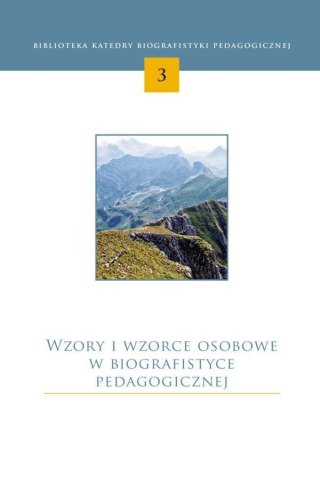 Wzory i wzorce osobowe w biografistyce...