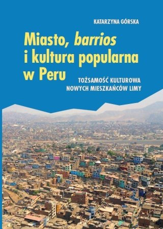 Miasto, barrios i kultura popularna w Peru