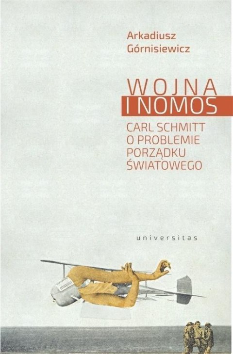 Wojna i nomos. Carl Schmitt o problemie...