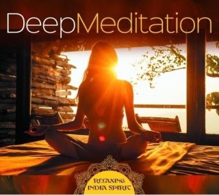 Deep Meditation - Relaxing India Spirit CD