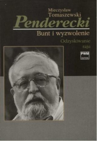 Penderecki. Bunt i wyzwolenie T.2 Odzyskiwanie..