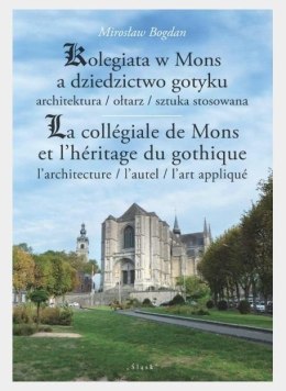 Kolegiata w Mons a dziedzictwo gotyku