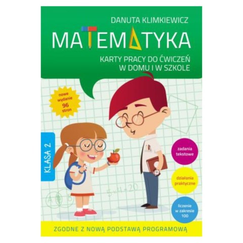 MATEMATYKA. KARTY PRACY DO ĆWICZEŃ W DOMU I W SZKOLE. KLASA 2