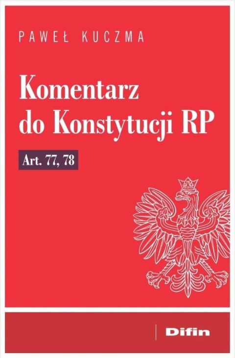 Komentarz do Konstytucji RP art. 77, 78