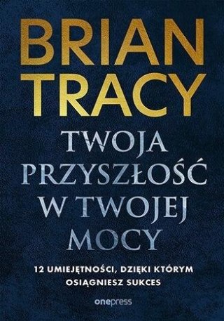 Twoja przyszłość w Twojej mocy. 12 umiejętności, d