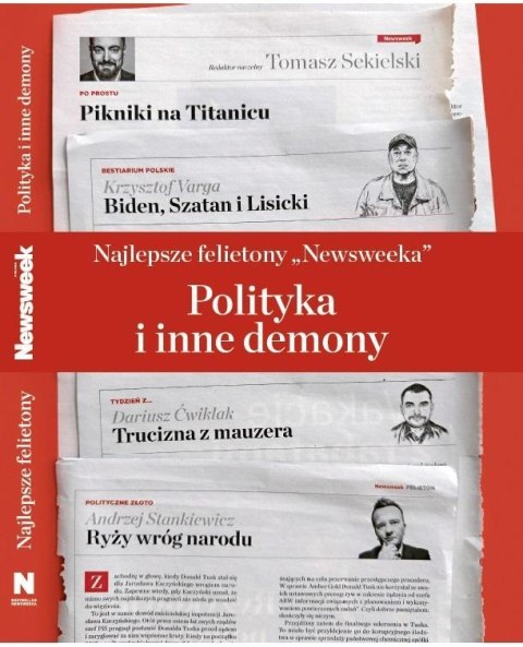 Najlepsze felietony `Newsweeka`. Polityka i inne..